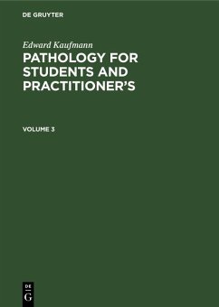 Edward Kaufmann: Pathology for Students and Practitioner's. Volume 3 (eBook, PDF) - Kaufmann, Edward