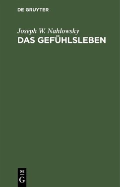 Das Gefühlsleben (eBook, PDF) - Nahlowsky, Joseph W.