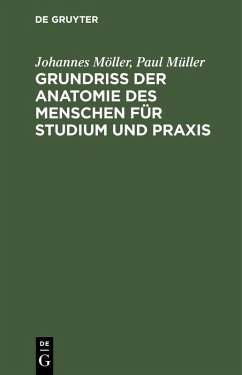 Grundriss der Anatomie des Menschen für Studium und Praxis (eBook, PDF) - Möller, Johannes; Müller, Paul