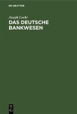 Das Deutsche Bankwesen (eBook, PDF)