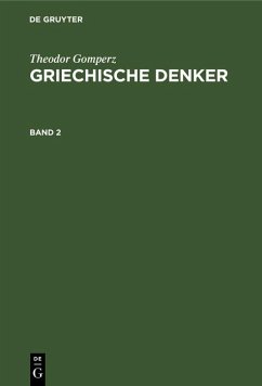 Theodor Gomperz: Griechische Denker. Band 2 (eBook, PDF) - Gomperz, Theodor