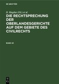 Die Rechtsprechung der Oberlandesgerichte auf dem Gebiete des Civilrechts. Band 43 (eBook, PDF)