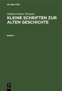 Johann Gustav Droysen: Kleine Schriften zur alten Geschichte. Band 2 (eBook, PDF) - Droysen, Johann Gustav