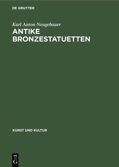 Antike Bronzestatuetten (eBook, PDF) - Neugebauer, Karl Anton