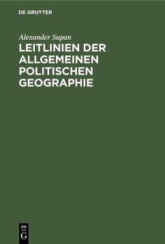 Leitlinien der allgemeinen politischen Geographie (eBook, PDF) - Supan, Alexander