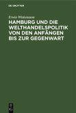 Hamburg und die Welthandelspolitik von den Anfängen bis zur Gegenwart (eBook, PDF)