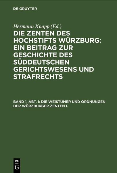Die Weistümer und Ordnungen der Würzburger Zenten I. (eBook, PDF) Die Weistümer und Ordnungen der Würzburger Zenten I. (eBook, PDF)