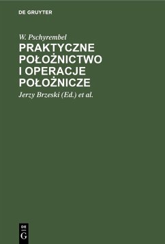 Praktyczne poloznictwo i operacje poloznicze (eBook, PDF) - Pschyrembel, W.