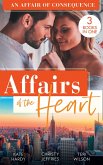 Affairs Of The Heart: An Affair Of Consequence: A Baby to Heal Their Hearts / From Dare to Due Date / The Bachelor's Baby Surprise (eBook, ePUB)