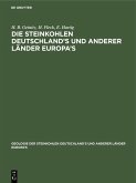 Die Steinkohlen Deutschland's und anderer Länder Europa's (eBook, PDF) Die Steinkohlen Deutschland's und anderer Länder Europa's (eBook, PDF)