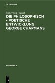 Die philosophisch - poetische Entwicklung George Chapmans (eBook, PDF)