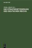 Die Strafgesetzgebung des Deutschen Reichs (eBook, PDF)