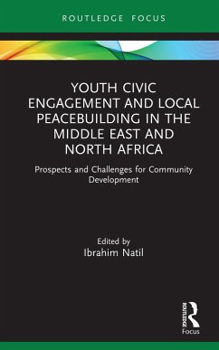 Youth Civic Engagement and Local Peacebuilding in the Middle East and North Africa (eBook, ePUB)