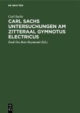 Carl Sachs Untersuchungen am Zitteraal Gymnotus electricus (eBook, PDF)