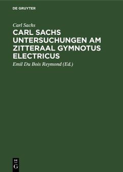 Carl Sachs Untersuchungen am Zitteraal Gymnotus electricus (eBook, PDF) - Sachs, Carl