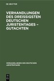 Verhandlungen des Dreißigsten Deutschen Juristentages - Gutachten (eBook, PDF)