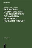 The Snob in Literature, Part 1: Three Satirists of Snobbery Thackeray. Meredith. Proust (eBook, PDF)