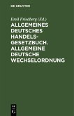 Allgemeines Deutsches Handelsgesetzbuch. Allgemeine Deutsche Wechselordnung (eBook, PDF)
