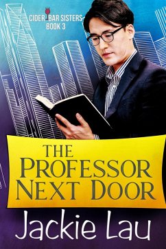 The Professor Next Door (Cider Bar Sisters, #3) (eBook, ePUB) - Lau, Jackie