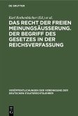 Das Recht der freien Meinungsäusserung. Der Begriff des Gesetzes in der Reichsverfassung (eBook, PDF)