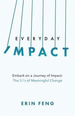Everyday Impact: Embark on a Journey of Impact (eBook, ePUB) - Feng, Erin