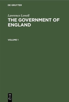 Lawrence Lowell: The Government of England. Volume 1 (eBook, PDF) - Lowell, Lawrence
