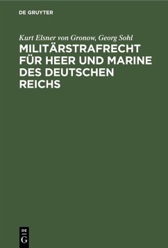 Militärstrafrecht für Heer und Marine des Deutschen Reichs (eBook, PDF) - Elsner von Gronow, Kurt; Sohl, Georg