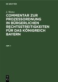 J. Wernz: Commentar zur Prozeßordnung in bürgerlichen Rechtsstreitigkeiten für das Königreich Bayern. Abt. 1 (eBook, PDF)