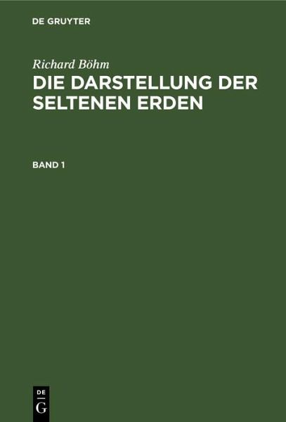 Richard Böhm: Die Darstellung der seltenen Erden. Band 1 (eBook, PDF)