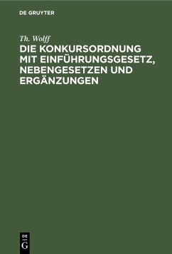 Die Konkursordnung mit Einführungsgesetz, Nebengesetzen und Ergänzungen (eBook, PDF) - Wolff, Th.