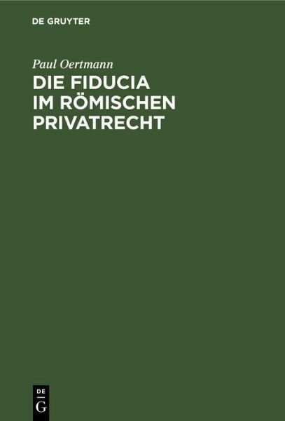Die Fiducia im Römischen Privatrecht (eBook, PDF) Die Fiducia im Römischen Privatrecht (eBook, PDF)