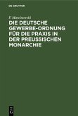 Die Deutsche Gewerbe-Ordnung für die Praxis in der Preussischen Monarchie (eBook, PDF)