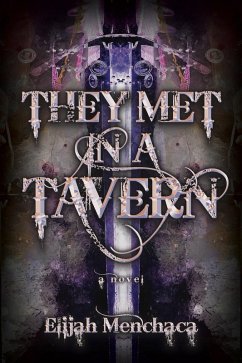 They Met in a Tavern (eBook, ePUB) - Menchaca, Elijah