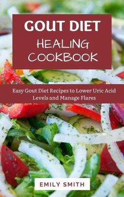 The Gout Diet Healing Cookbook (eBook, ePUB) - Smith, Emily