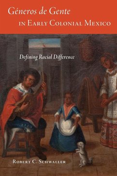 Géneros de Gente in Early Colonial Mexico - Schwaller, Robert C.