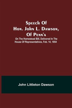 Speech Of Hon. John L. Dawson, Of Penn'A - Dawson, John Littleton