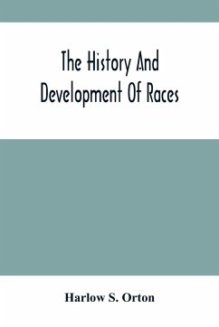 The History And Development Of Races - S. Orton, Harlow