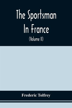 The Sportsman In France - Tolfrey, Frederic