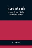 Travels In Canada, And Through The States Of New York And Pennsylvania (Volume I)