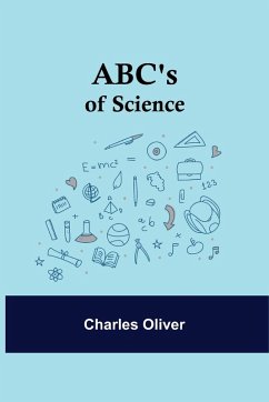 ABC's of Science - Oliver, Charles