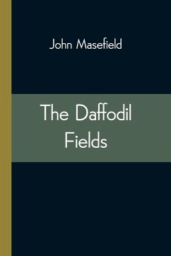 The Daffodil Fields - Masefield, John