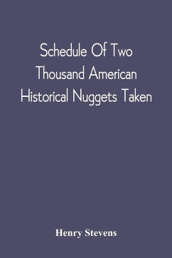 Schedule Of Two Thousand American Historical Nuggets Taken - Stevens, Henry