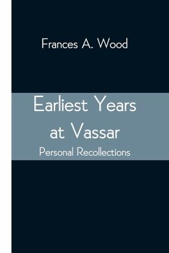 Cover Earliest Years At Vassar; Personal Recollections