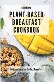 Plant-Based Breakfast Cookbook
