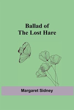 Ballad of the Lost Hare - Sidney, Margaret