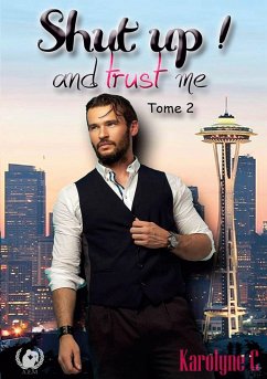 Shut up! and trust me Tome 2 - C, Karolyne