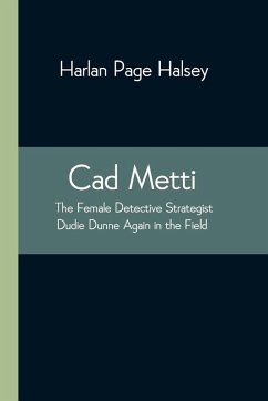 Cover Cad Metti, The Female Detective Strategist Dudie Dunne Again in the Field