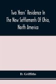 Two Years' Residence In The New Settlements Of Ohio, North America