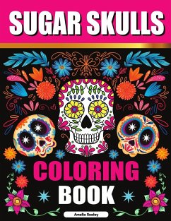 Sugar Skulls Adult Coloring Book for Relaxation - Sealey, Amelia