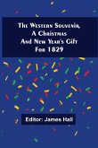 The Western Souvenir, A Christmas And New Year'S Gift For 1829
